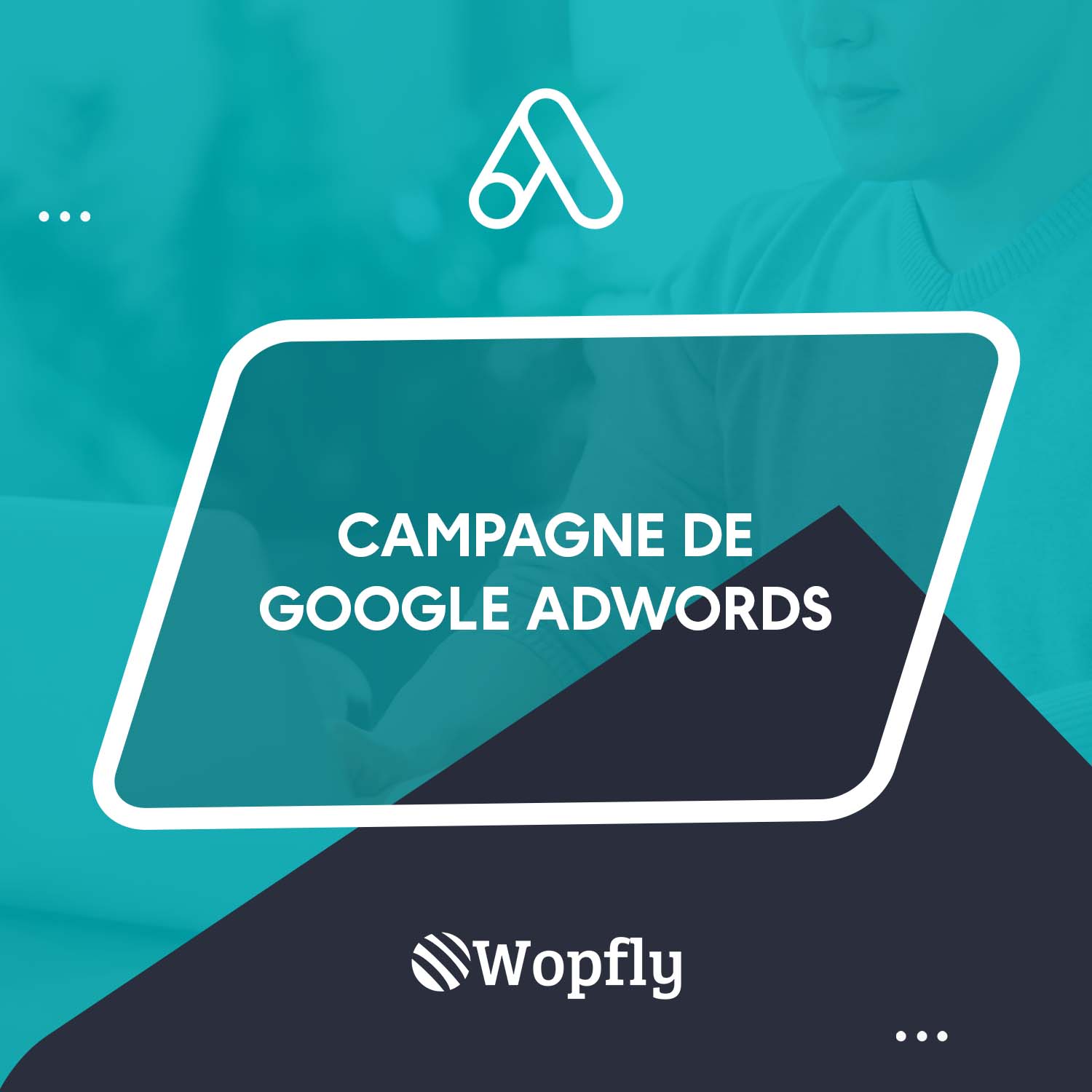 Création De Campagne Publicitaire Google Adwords