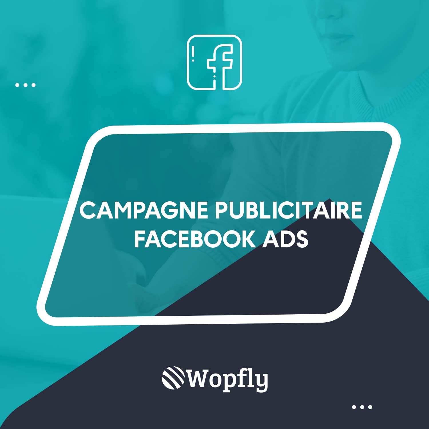 Création Et Gestion De Votre Campagne Facebook Ads